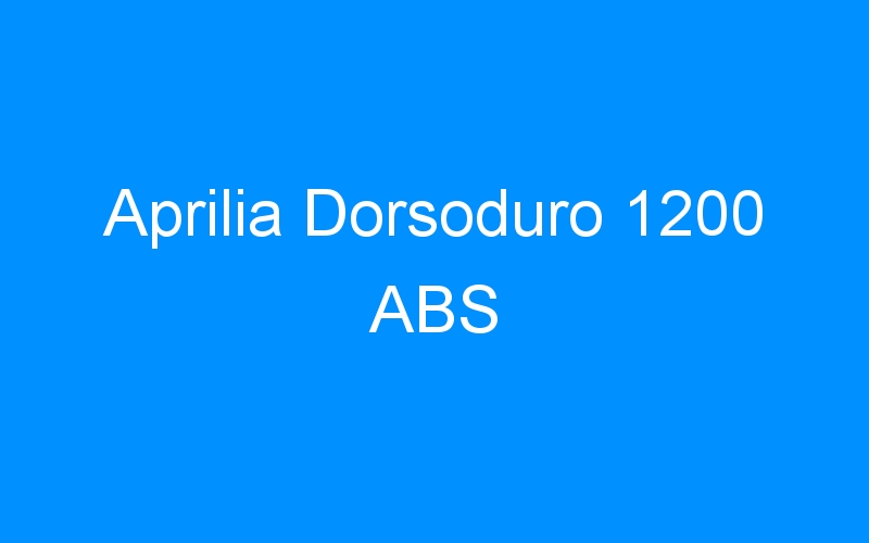 You are currently viewing Aprilia Dorsoduro 1200 ABS