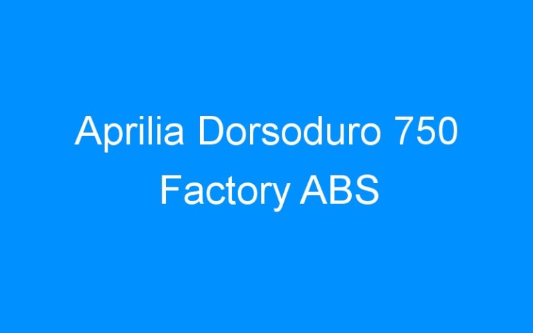 Lire la suite à propos de l’article Aprilia Dorsoduro 750 Factory ABS