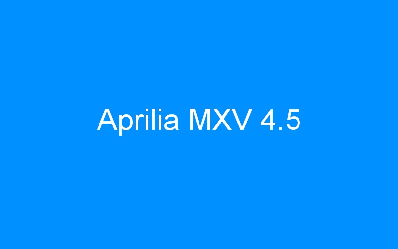 You are currently viewing Aprilia MXV 4.5