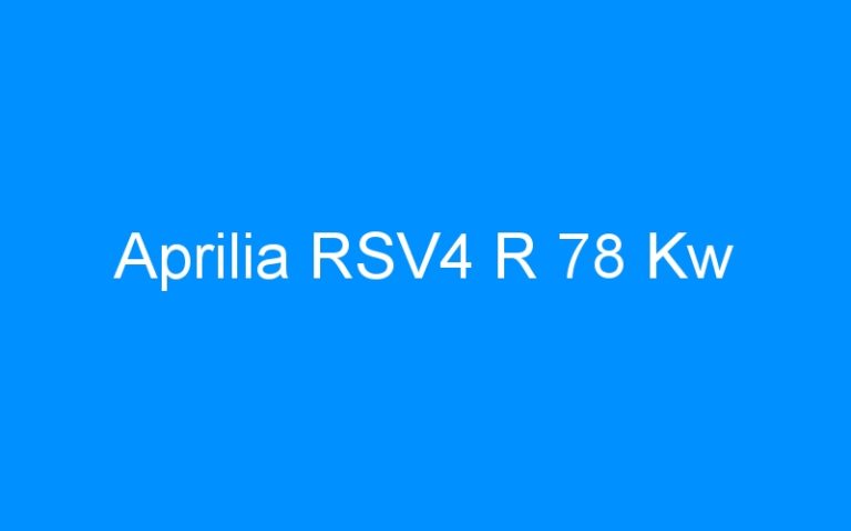 Lire la suite à propos de l’article Aprilia RSV4 R 78 Kw