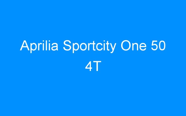 Lire la suite à propos de l’article Aprilia Sportcity One 50 4T