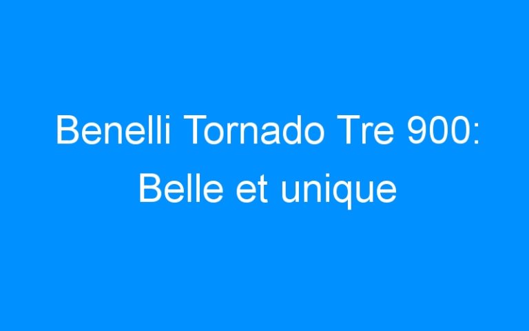 Lire la suite à propos de l’article Benelli Tornado Tre 900: Belle et unique