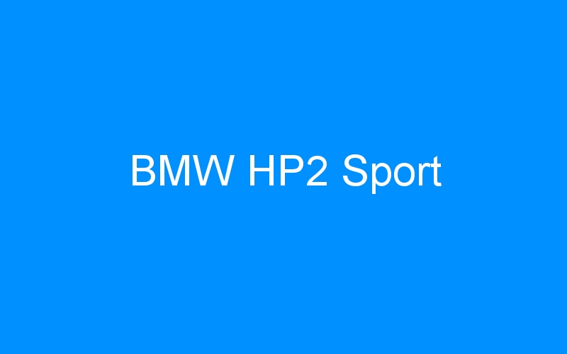 You are currently viewing BMW HP2 Sport