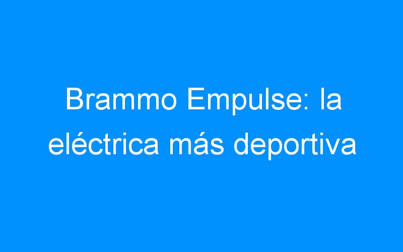 You are currently viewing Brammo Empulse: la eléctrica más deportiva