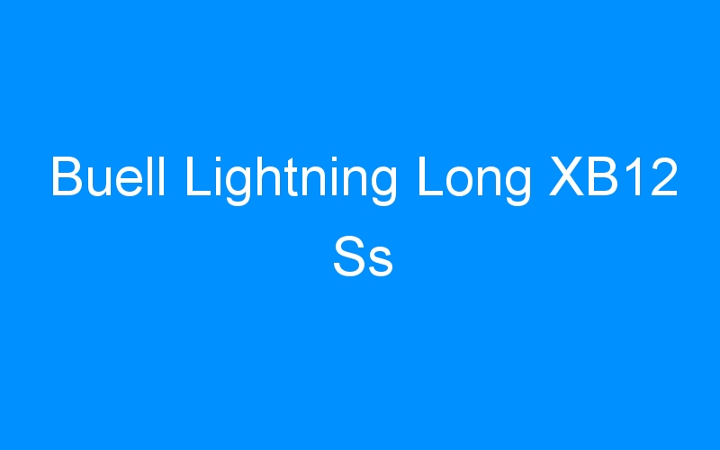 Buell Lightning Long XB12 Ss