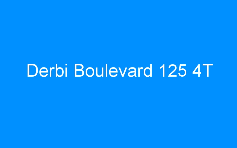 Lire la suite à propos de l’article Derbi Boulevard 125 4T