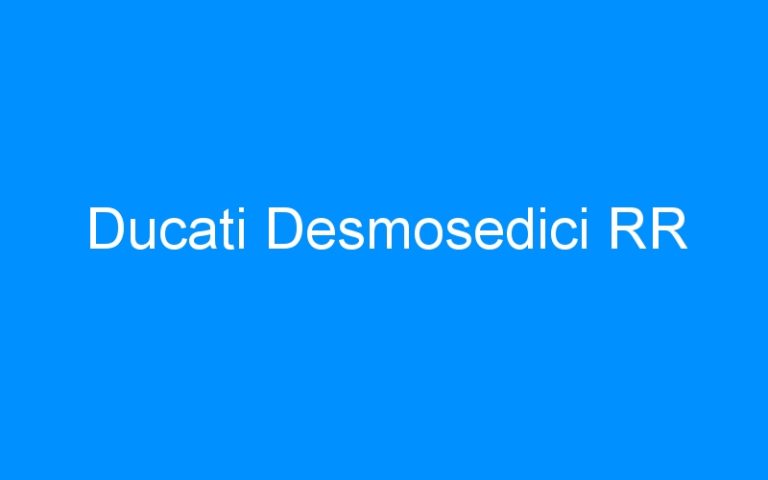 Lire la suite à propos de l’article Ducati Desmosedici RR