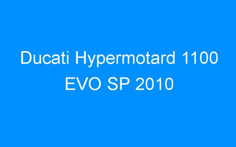 Lire la suite à propos de l’article Ducati Hypermotard 1100 EVO SP 2010
