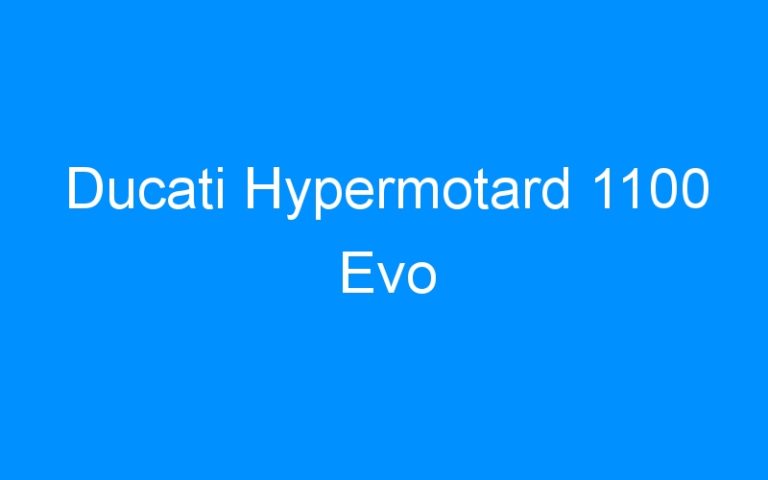 Lire la suite à propos de l’article Ducati Hypermotard 1100 Evo