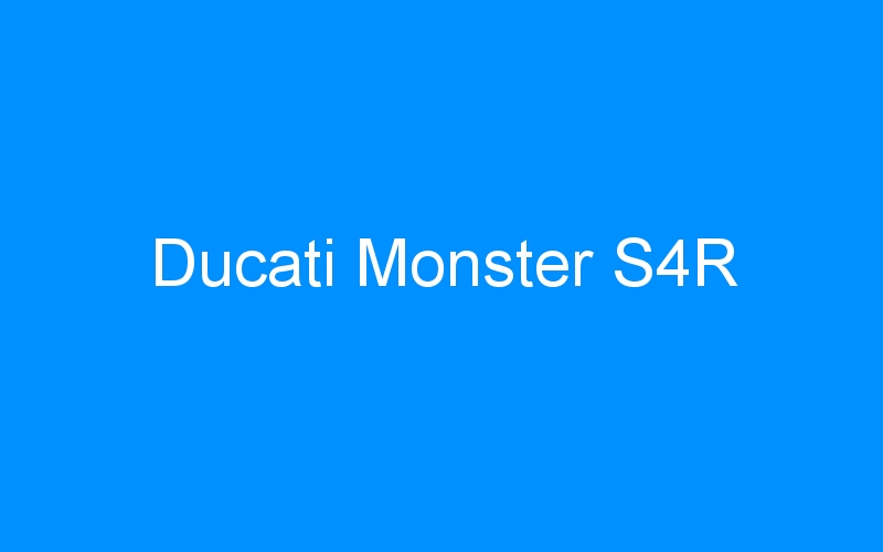 You are currently viewing Ducati Monster S4R