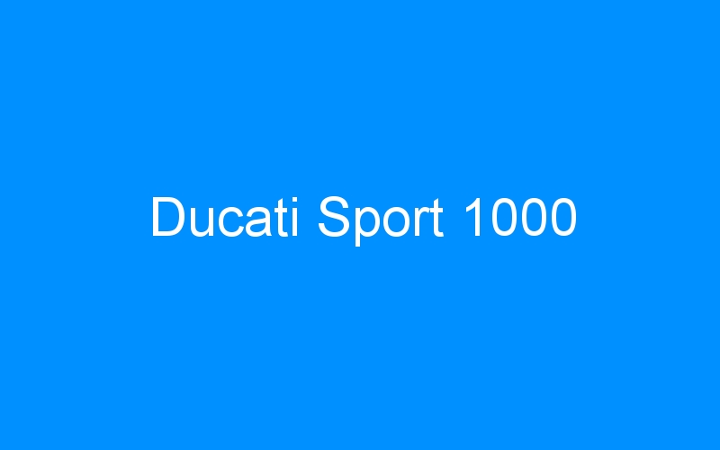 You are currently viewing Ducati Sport 1000