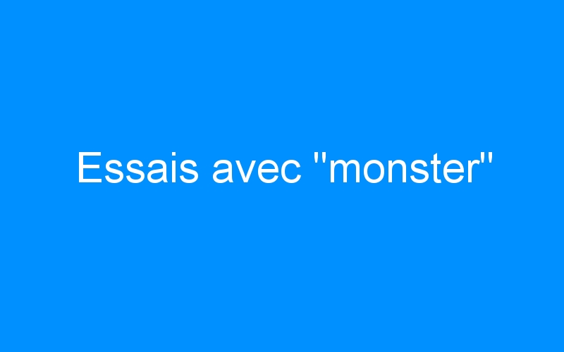 You are currently viewing Essais avec « monster »