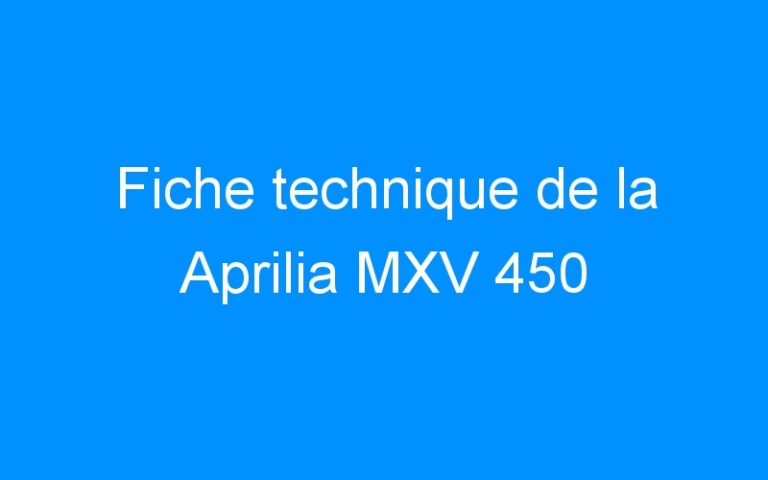 Fiche technique de la Aprilia MXV 450