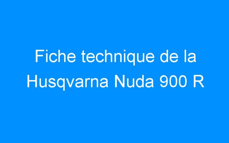 Fiche technique de la Husqvarna Nuda 900 R