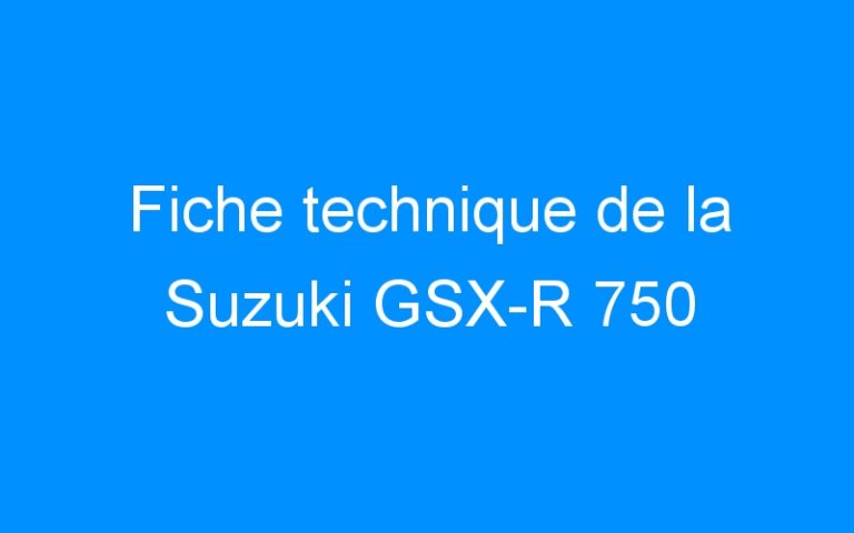 Fiche technique de la Suzuki GSX-R 750