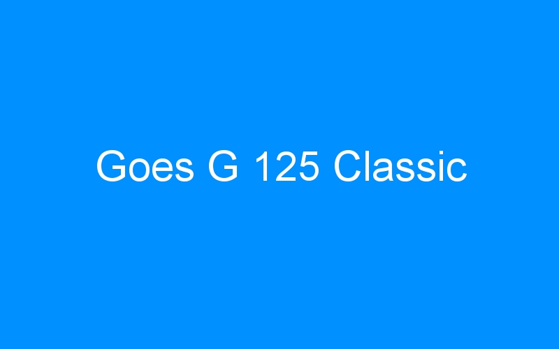 You are currently viewing Goes G 125 Classic