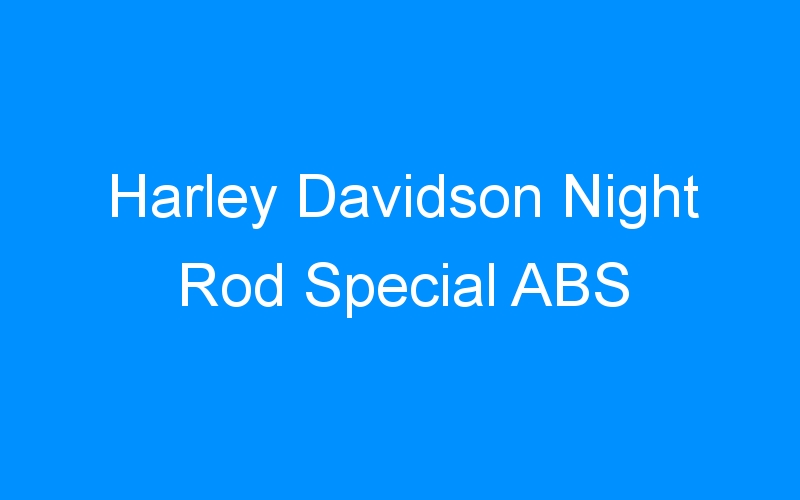 Harley Davidson Night Rod Special ABS