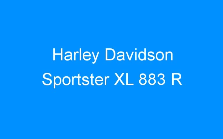 Lire la suite à propos de l’article Harley Davidson Sportster XL 883 R