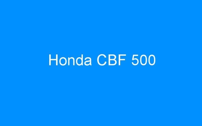 Lire la suite à propos de l’article Honda CBF 500