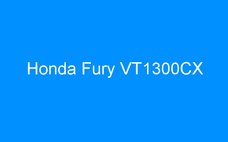 You are currently viewing Honda Fury VT1300CX