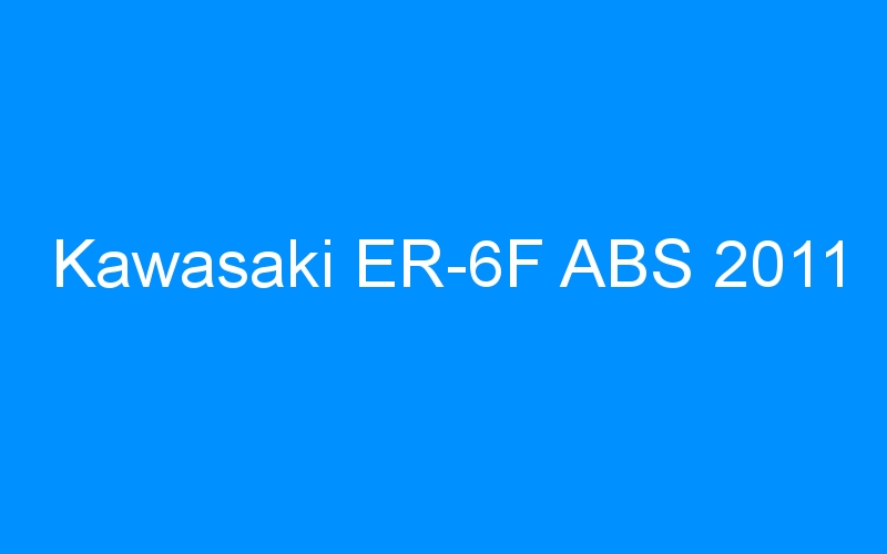 Kawasaki ER-6F ABS 2011