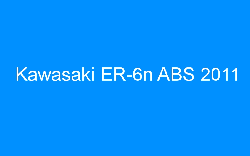 You are currently viewing Kawasaki ER-6n ABS 2011