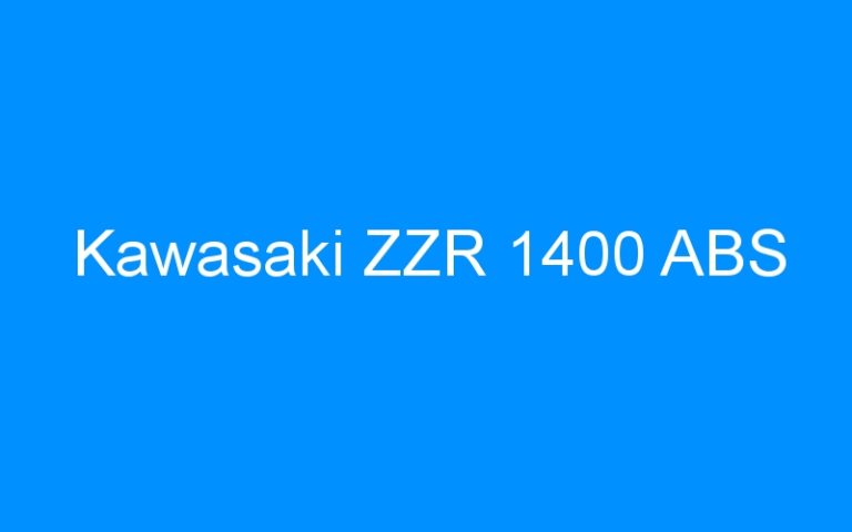 Lire la suite à propos de l’article Kawasaki ZZR 1400 ABS