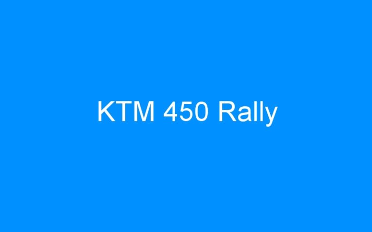 Lire la suite à propos de l’article KTM 450 Rally