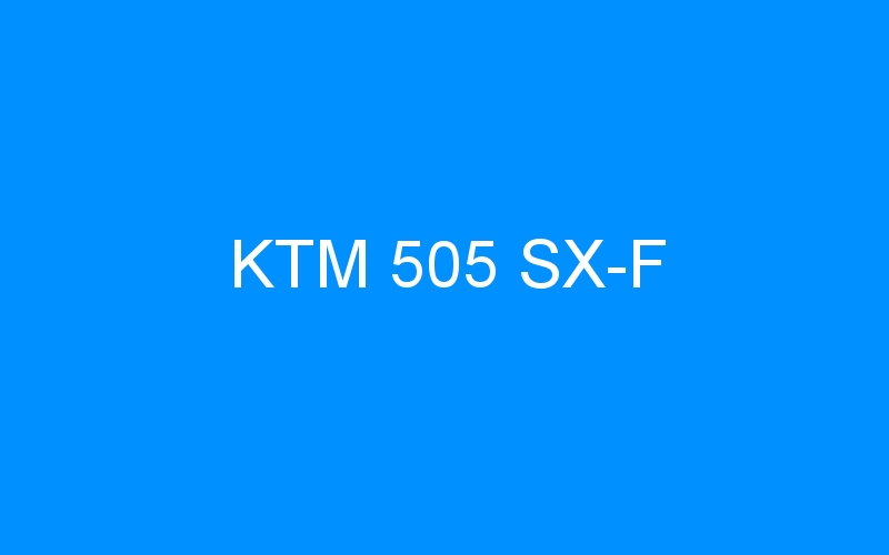 You are currently viewing KTM 505 SX-F
