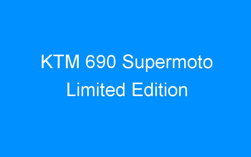 You are currently viewing KTM 690 Supermoto Limited Edition