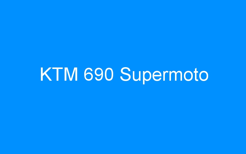 You are currently viewing KTM 690 Supermoto