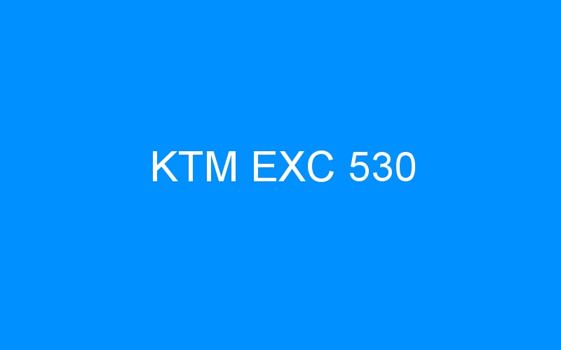 You are currently viewing KTM EXC 530