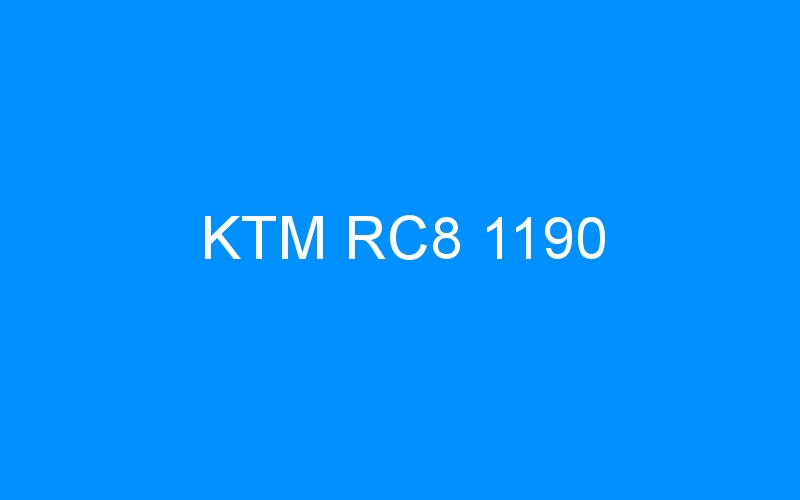 You are currently viewing KTM RC8 1190