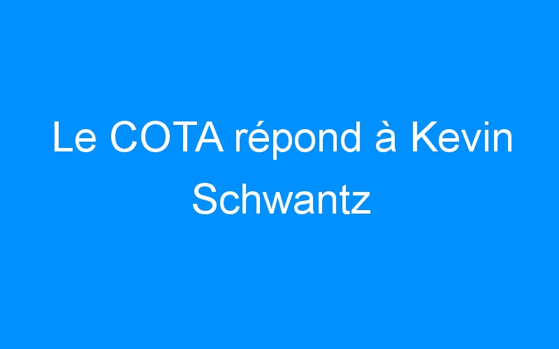 Le COTA répond à Kevin Schwantz