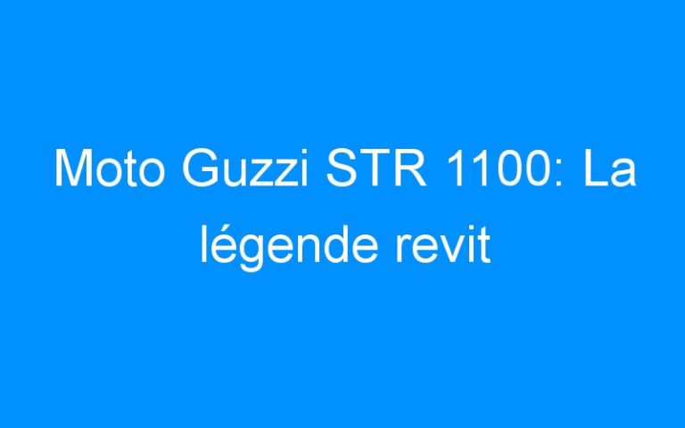 Moto Guzzi STR 1100: La légende revit