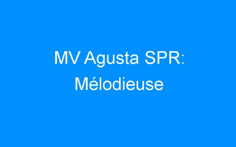 MV Agusta SPR: Mélodieuse