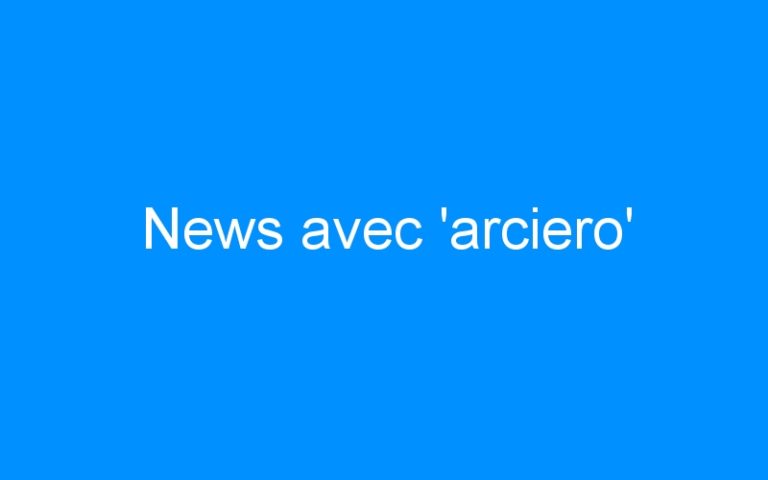 News avec ‘arciero’