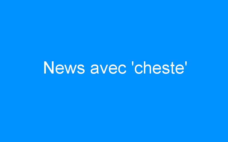 You are currently viewing News avec ‘cheste’