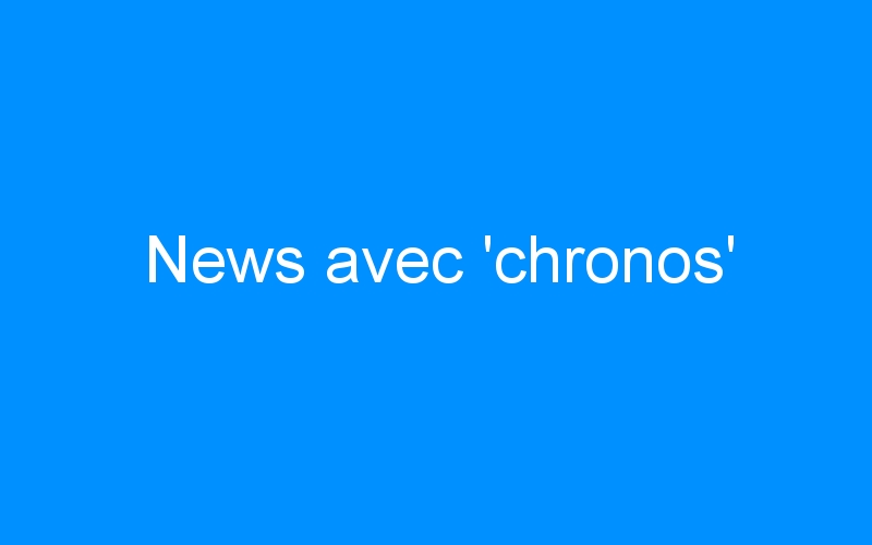 You are currently viewing News avec ‘chronos’