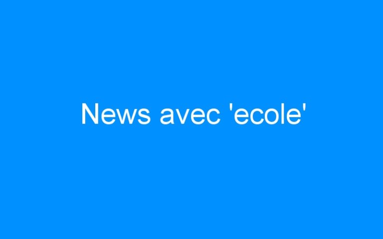 News avec ‘ecole’