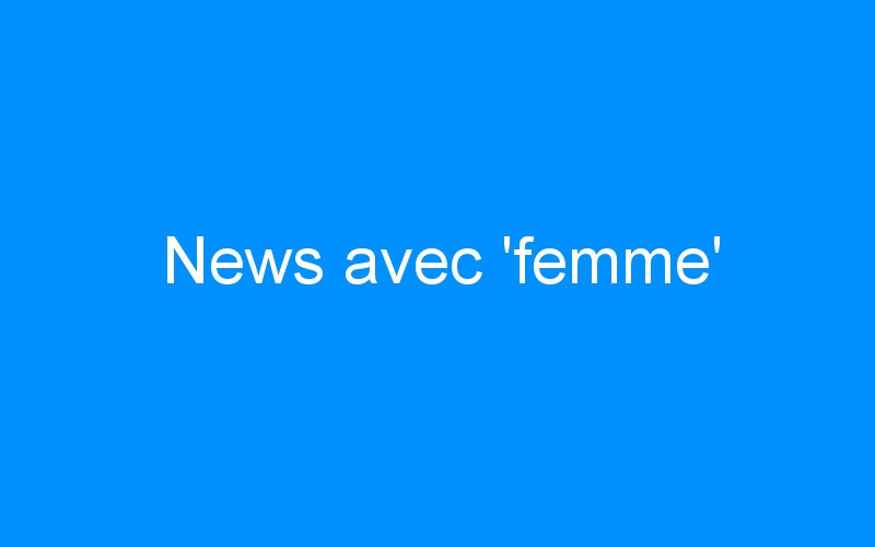 News avec ‘femme’