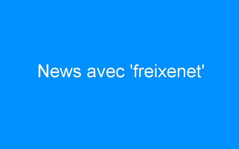 You are currently viewing News avec ‘freixenet’