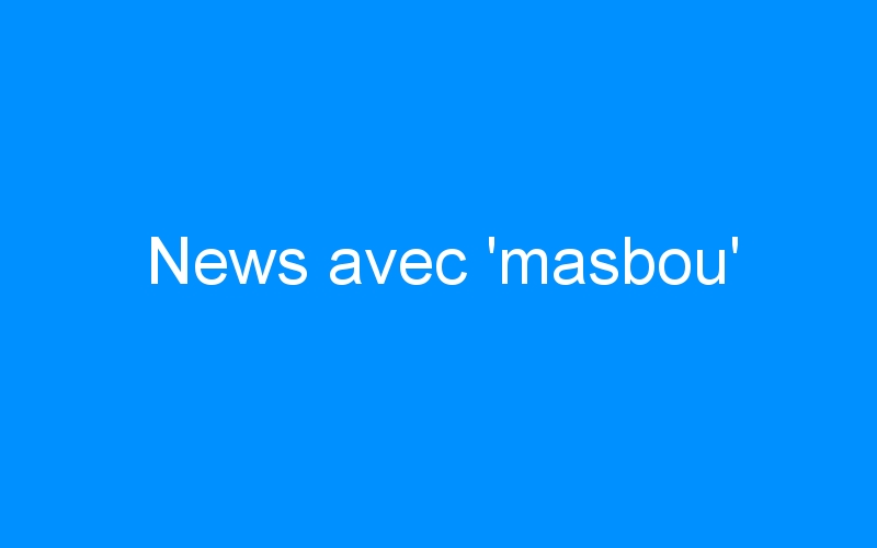 News avec ‘masbou’