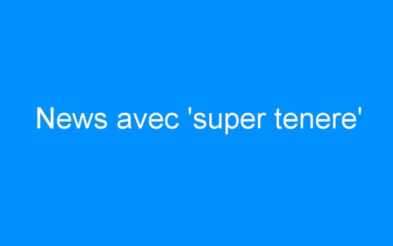 News avec ‘super tenere’