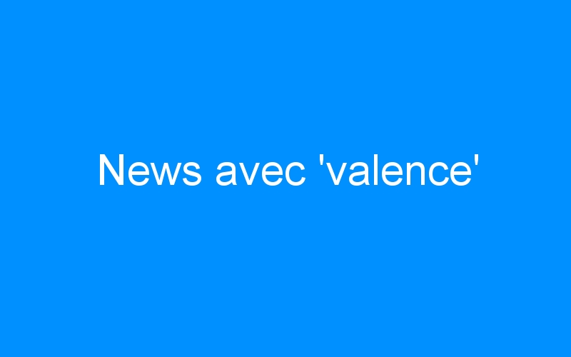 News avec ‘valence’