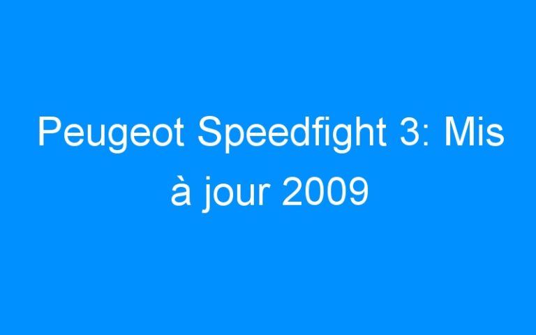 Peugeot Speedfight 3: Mis à jour 2009