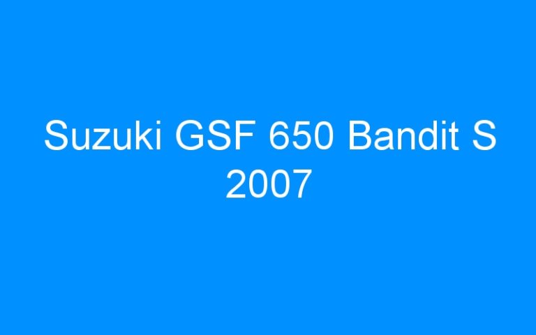 Lire la suite à propos de l’article Suzuki GSF 650 Bandit S 2007