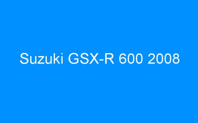 Lire la suite à propos de l’article Suzuki GSX-R 600 2008