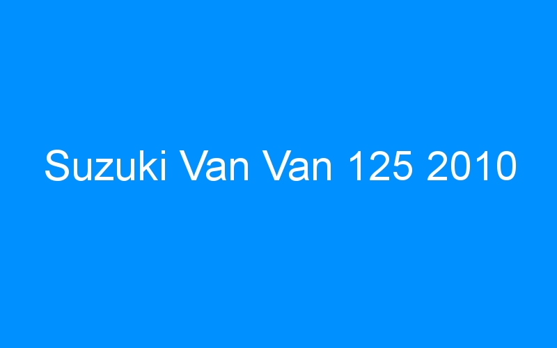 You are currently viewing Suzuki Van Van 125 2010