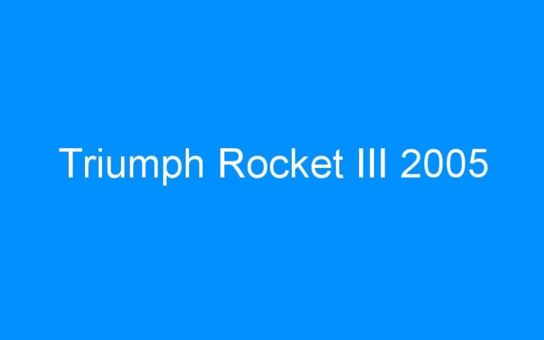 Lire la suite à propos de l’article Triumph Rocket III 2005